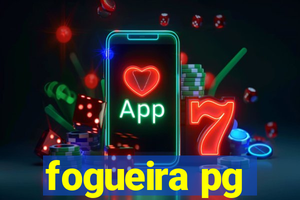 fogueira pg